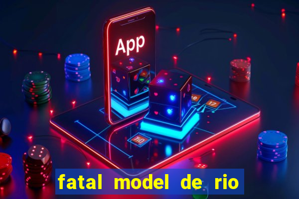 fatal model de rio claro sp